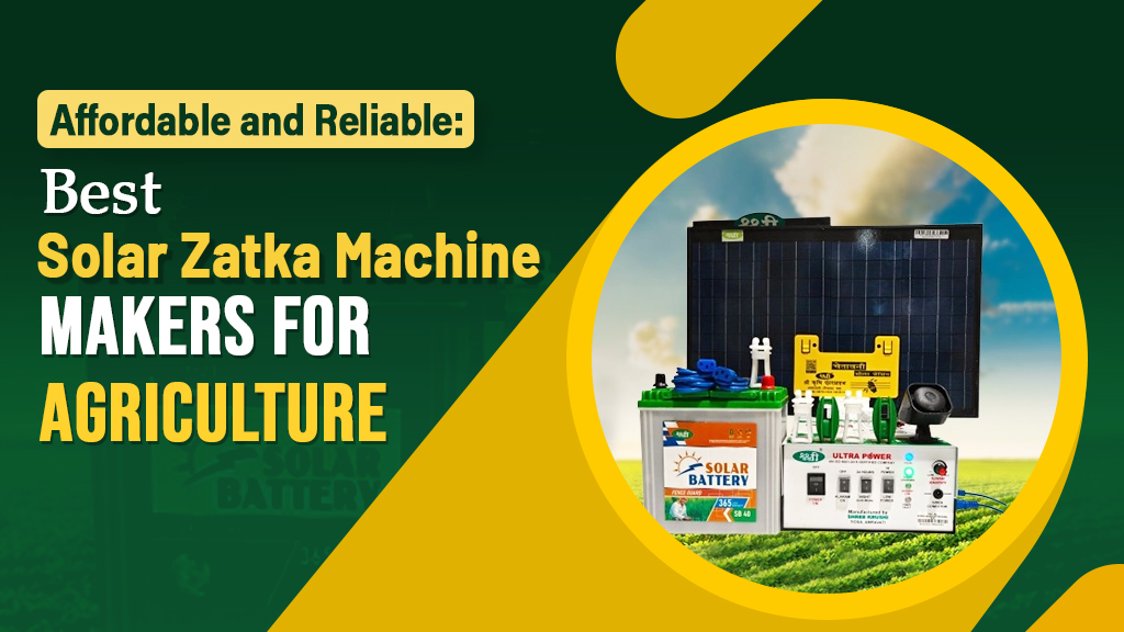 Affordable and Reliable: Best Solar Zatka Machine Makers for Agriculture